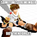 I forgor | SOMETIMES I REMEMBER; BUT THEN FORGET | image tagged in he dumb | made w/ Imgflip meme maker