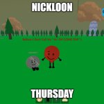 TRUE! | NICKLOON; THURSDAY | image tagged in nickloon | made w/ Imgflip meme maker