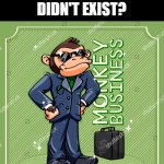 MOnkey | WHAT IF HUMANS DIDN'T EXIST? | image tagged in what if humans didn't exist,funny,memes,monkey | made w/ Imgflip meme maker