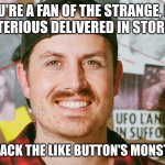 Even more like button torture... again | IF YOU'RE A FAN OF THE STRANGE, DARK AND MYSTERIOUS DELIVERED IN STORY FORMAT; PLEASE HIJACK THE LIKE BUTTON'S MONSTER TRUCK | image tagged in mrballen like button skit,jpfan102504 | made w/ Imgflip meme maker