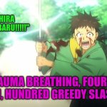 Sengoku Youko | I'M HASHIRA NATSUKI SUBARU!!!!!"; "TRAUMA BREATHING, FOURTH FORM, HUNDRED GREEDY SLASH." | image tagged in sengoku youko | made w/ Imgflip meme maker