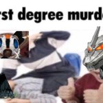 First degree murder Godzilla