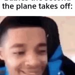 every time | Babies the second the plane takes off: | image tagged in gifs,memes,funny,babies | made w/ Imgflip video-to-gif maker