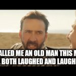 Old man WiFi password | THEN I CHANGED THE WIFI PASSWORD. MY KID CALLED ME AN OLD MAN THIS MORNING.
WE BOTH LAUGHED AND LAUGHED. | image tagged in gifs,kids,wifi,parenting | made w/ Imgflip video-to-gif maker