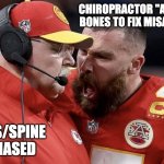 Kelce Sparta | CHIROPRACTOR "ADJUSTING" BONES TO FIX MISALIGNMENT; JOINTS/SPINE UNPHASED | image tagged in kelce sparta | made w/ Imgflip meme maker