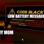 insert title | LOW BATTERY MESSAGE; MY MOM | image tagged in gifs,literally my mom,low battery | made w/ Imgflip video-to-gif maker