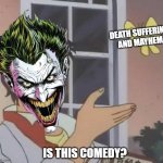 Joker's idea of comedy