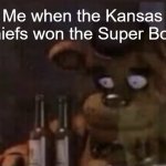 I THOUGHT THE 49ERS WERE GONNA WIN | Me when the Kansas Chiefs won the Super Bowl | image tagged in freddy ptsd,super bowl 58,depression | made w/ Imgflip meme maker