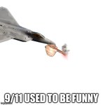 9/11 used to be funny