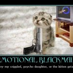 Emotional Blackmail Cat