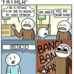 ME FR | I LIKE MEN | image tagged in as a father,funny,not 2024 | made w/ Imgflip meme maker