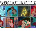 my favorite ariel moments | MY FAVORITE ARIEL MOMENTS | image tagged in my top 12 favorite movies,the little mermaid,ariel,disney,favorites | made w/ Imgflip meme maker
