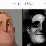 Anything before 6 is too early | image tagged in memes,funny,relatable,relatable memes,mr incredible becoming uncanny,alarm | made w/ Imgflip meme maker