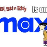 Ed, Edd n Eddy is on Max | Is on | image tagged in max,ed edd n eddy,cartoon network,deviantart,memes,warner bros discovery | made w/ Imgflip meme maker
