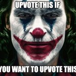 real | UPVOTE THIS IF; YOU WANT TO UPVOTE THIS | image tagged in we live in a society | made w/ Imgflip meme maker