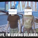 Elon Musk Leave Delaware meme