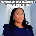 Fani Willis | MOVE OVER PINOCCHIO...THERE'S A NEW SHERIFF IN TOWN | image tagged in fani willis | made w/ Imgflip meme maker