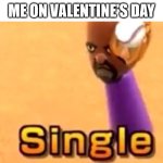 single | ME ON VALENTINE'S DAY | image tagged in wii sports single,single,valentines,valentine,valentines day,valentine's day | made w/ Imgflip meme maker