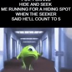 (Hides in the bathroom, and locks the door) | POV: PLAYING HIDE AND SEEK 

ME RUNNING FOR A HIDING SPOT WHEN THE SEEKER SAID HE'LL COUNT TO 5 | image tagged in gifs,memes,funny | made w/ Imgflip video-to-gif maker