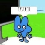 b | TV FBI | image tagged in four blank message | made w/ Imgflip meme maker