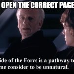 title-making abilities go brrr | WHEN YOU OPEN THE CORRECT PAGE FIRST TRY | image tagged in the dark side of the force is a pathway to many abilities | made w/ Imgflip meme maker