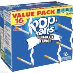 YUM | CIGARETTE 
FLAVOR | image tagged in pop tarts | made w/ Imgflip meme maker