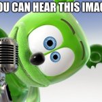 Gummy bears | YOU CAN HEAR THIS IMAGE | image tagged in gummy bears | made w/ Imgflip meme maker