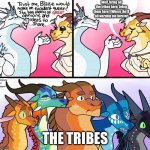 Blaze’s Great Idea | Well, bring all the tribes here, bring them here! (Where the’ll all warship me forever; THE TRIBES | image tagged in blaze s great idea | made w/ Imgflip meme maker