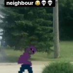 what’s wrong with my neighbor meme