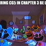 Come along down with me... You're not alone, you will see... | HEARING CG5 IN CHAPTER 3 BE LIKE: | image tagged in smiling critters group smile,cg5,poppy playtime,poppy playtime 3 | made w/ Imgflip meme maker