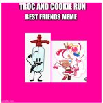 TROC X CRK Best Friends Meme