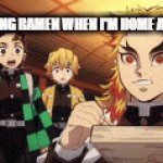 me when home alone | ME EATING RAMEN WHEN I'M HOME ALONE | image tagged in gifs,demon slayer,food | made w/ Imgflip video-to-gif maker