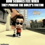 They have a screw loose | HOW SCHOOLS FEEL WHEN THEY PUNISH THE BULLY'S VICTIM | image tagged in gifs,memes,school | made w/ Imgflip video-to-gif maker
