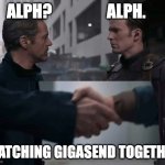 Ironman and Captain America - Alpehium Gigasend | ALPH?                 ALPH. WATCHING GIGASEND TOGETHER | image tagged in endgame handshake,cryptocurrency | made w/ Imgflip meme maker
