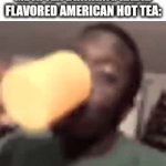 Jekcnwofnxakoenfkznxnabnfkxjd | ME AFTER DRINKING RABID FLAVORED AMERICAN HOT TEA: | image tagged in gifs,rabid,memes,tea | made w/ Imgflip video-to-gif maker