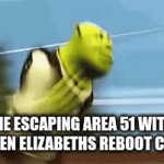 me running away | ME ESCAPING AREA 51 WITH QUEEN ELIZABETHS REBOOT CARD | image tagged in gifs,lol so funny | made w/ Imgflip video-to-gif maker