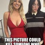 This picture could kill someone who is lactose intolerant | THIS PICTURE COULD KILL SOMEONE WHO IS LACTOSE INTOLERANT | image tagged in billie eilish,sydney sweeney,fun,boobs,milk,hungry | made w/ Imgflip meme maker