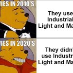 Why CGI Live Action Movies gets worse in 2020? | MOVIES IN 2010'S; They use Industrial Light and Magic; MOVIES IN 2020'S; They didn't use Industrial Light and Magic | image tagged in tuxedo winnie the pooh grossed reverse,movie,cgi,fractals/cgi,the flash | made w/ Imgflip meme maker