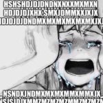 HSHSHDJDJNDNXNXXMXMXNHDJDJDJXHX,SMXJDMMXXJXJXNDJDJDJDNDMXMXMXMXM meme