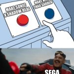 I have a question for god.... WHY!? | MAKE NEW CHAO GARDEN; MAKE SONIC X SHADOW REAL; SEGA | image tagged in robotnik button | made w/ Imgflip meme maker