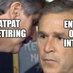 A Little Late to the Party, but I Digress. | THE ENTIRETY OF THE INTERNET; *MATPAT IS RETIRING | image tagged in george bush 9/11,memes,sad,matpat,funny,fun | made w/ Imgflip meme maker