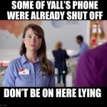 Can’t pay your phone bill | SOME OF YALL’S PHONE WERE ALREADY SHUT OFF; DON’T BE ON HERE LYING | image tagged in at t girl,lily,no service,phone,cell,verizon | made w/ Imgflip meme maker