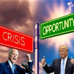 Biden crisis vs Trump opportunity meme