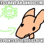 OH MY GOD GREEN RIBBON. MY FIRST ONE TO BE EXACT. | GUYS I HAVE AN ANNOUCEMENT; HE'S POINTS AT 30,069 AS OF NOW. | image tagged in charizard green ribbon | made w/ Imgflip meme maker