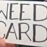 the weed card meme