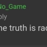 sometimes the truth is racist