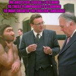 Bruh | ME ANCESTOR (FOSSIL) LISTENING TO THESE FLUMPNUGGETS CLAIMING TO HAVE CREATED THE ENGLISH LANGUAGE | image tagged in memes,funny memes | made w/ Imgflip meme maker