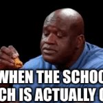school lunch | WHEN THE SCHOOL LUNCH IS ACTUALLY GOOD | image tagged in gifs,funny | made w/ Imgflip video-to-gif maker