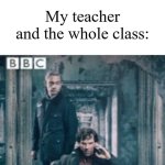 This happened to me | My teacher: *talks about the subject that me and the whole class were on* Any questions? Me: *asks a question to the teacher about the same subject the teacher just told us*; My teacher and the whole class: | image tagged in no shit sherlock,memes,funny,school | made w/ Imgflip meme maker