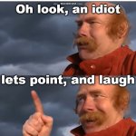I win | WHEN YOU’RE LOSING AN ARGUMENT BUT THE OTHER PERSON MAKES A SMALL GRAMMATICAL ERROR | image tagged in oh look an idiot,memes,funny,front page plz | made w/ Imgflip meme maker